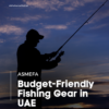 Budget-Friendly Fishing Gear with Al Shahama Marine 1 al shahama marine | asmefa